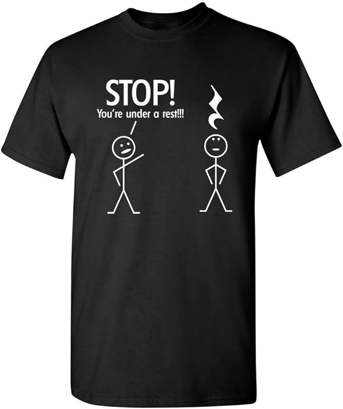 stop you're under a rest parody music shirt